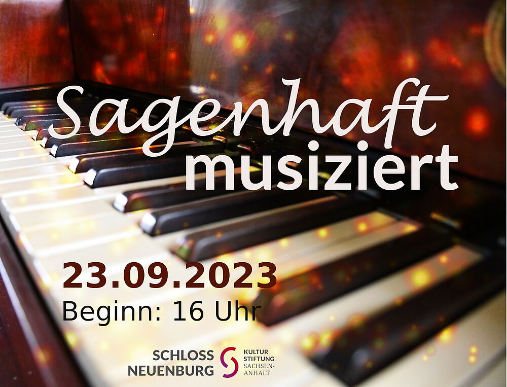 Sagenhaft musiziert mit der Kreismusikschule Burgenlandkreis 23. September 2023, Einlass 15 Uhr, Beginn 16 Uhr, Dauer ca. 90 Minuten, ein Getränk inklusive